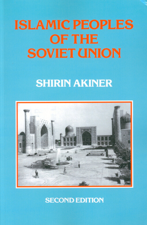Islamic people of the Soviet Union : (with an appendix on the non-Muslim Turkic peoples of the Soviet Union) : an historical and statistical handbook