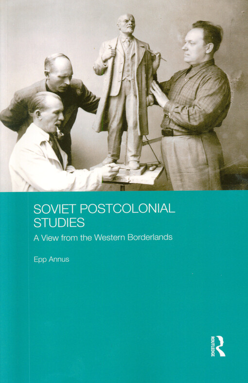 Soviet postcolonial studies : a view from the western borderlands