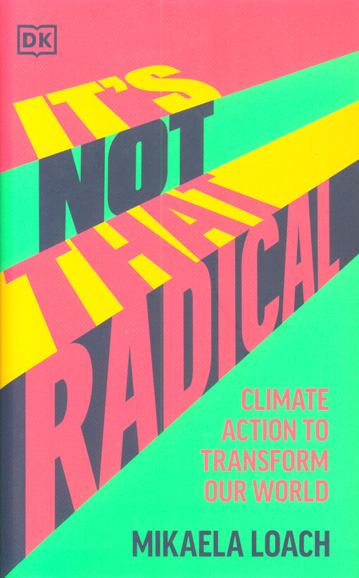It's not that radical : climate action to transform our world