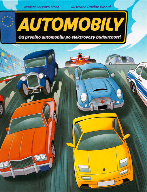 Automobily : od prvního automobilu po elektrovozy budoucnosti