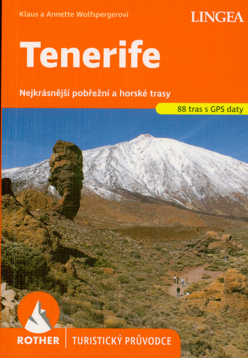 Tenerife : nejkrásnější pobřežní a horské trasy : 88 vybraných tras