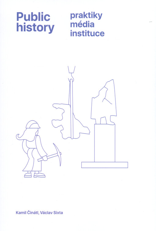 Public history : praktiky, média, instituce