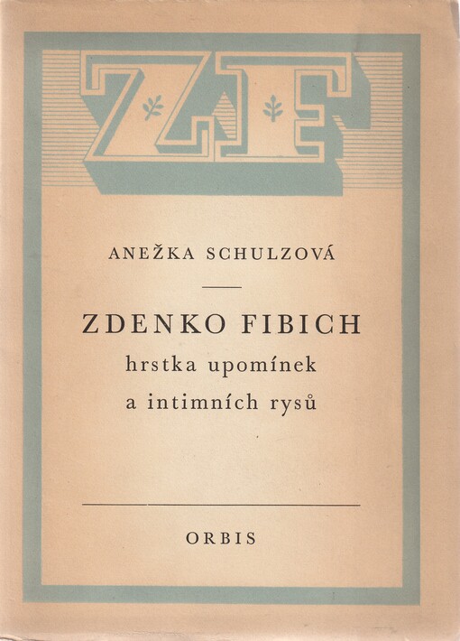 Zdenko Fibich :hrstka upomínek a intimních rysů