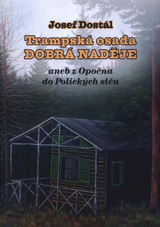 Trampská osada Dobrá Naděje, aneb, Z Opočna do Polických stěn : stopy časem zaváté II