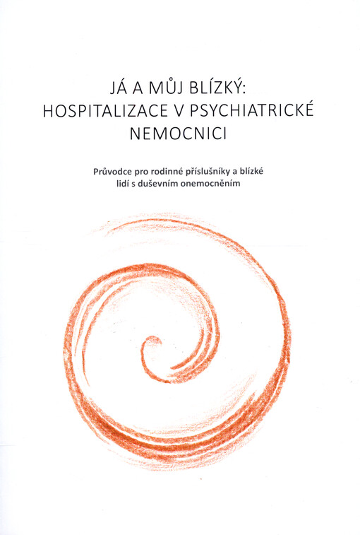 Já a můj blízký : hospitalizace v psychiatrické nemocnici