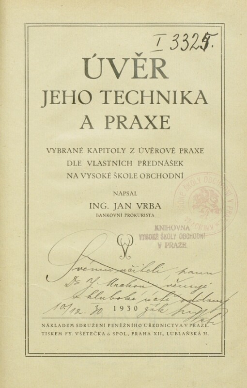 Úvěr, jeho technika a praxe :Vybrané kapitoly z úvěrové praxe dle vlastních přednášek na Vysoké škole obchodní