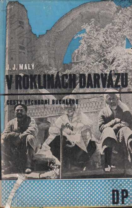 V roklinách Darvázu :cesty východní Bucharou