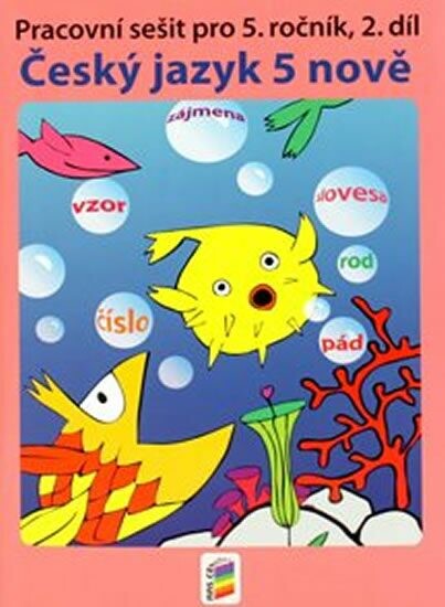 Český jazyk 5 nově :pracovní sešit pro 5. ročník, 2. díl