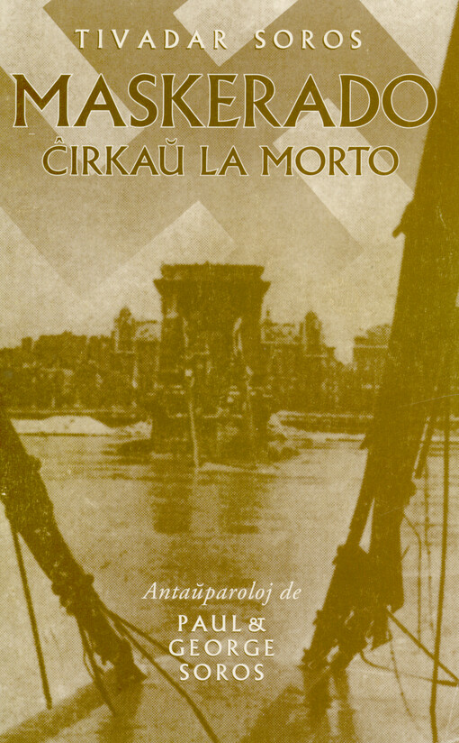 Maskerado ĉirkaŭ la morto : nazimondo en Hungarujo :