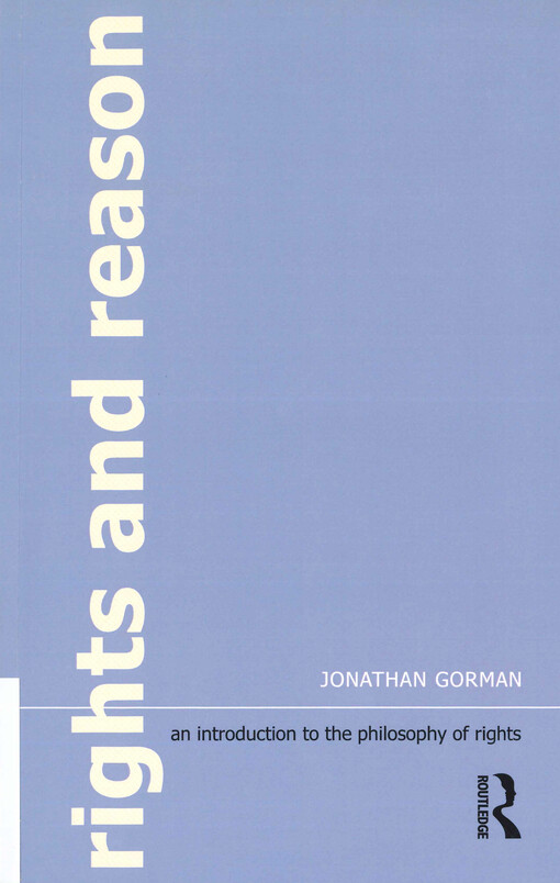 Rights and reason : an introduction to the philosophy of rights