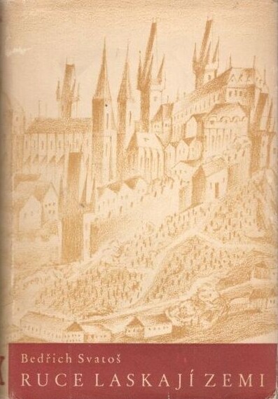 Ruce laskají zemi :[román]