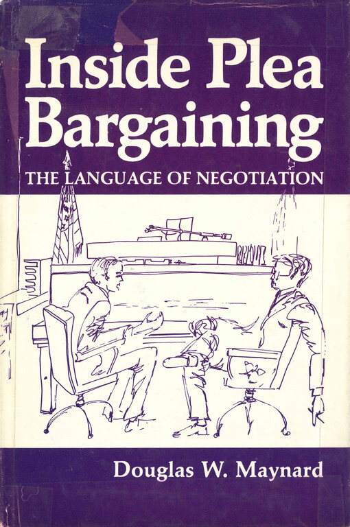 Inside plea bargaining : the language of negotiation