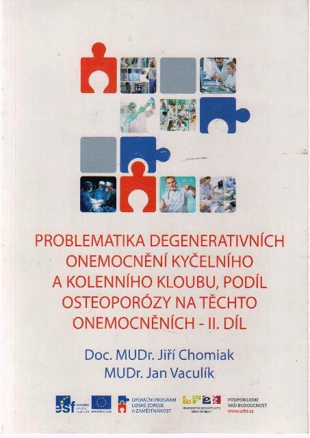 Problematika degenerativních onemocnění kyčelního a kolenního kloubu, podíl osteoporózy na těchto onemocněních, 1. vyd.