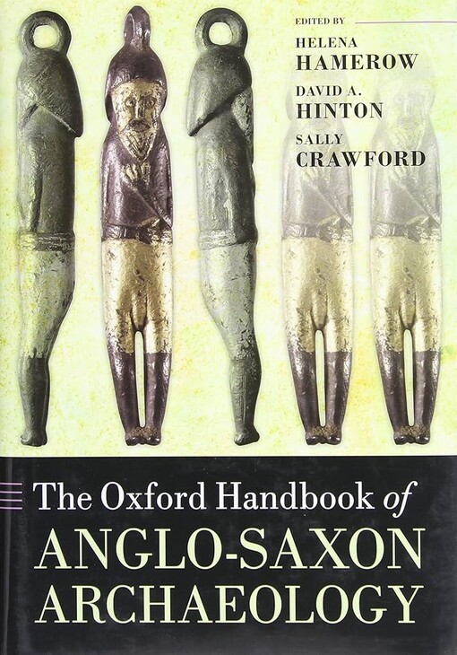 The Oxford handbook of Anglo-Saxon archaeology
