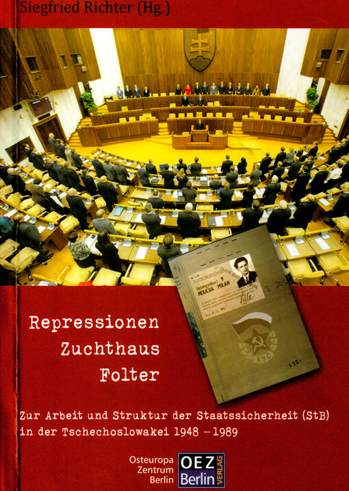Repressionen-Zuchthaus-Folter : zur Arbeit und Struktur der kommunistischen Staatssicherheit in der Tschechoslowakei 1948-1989