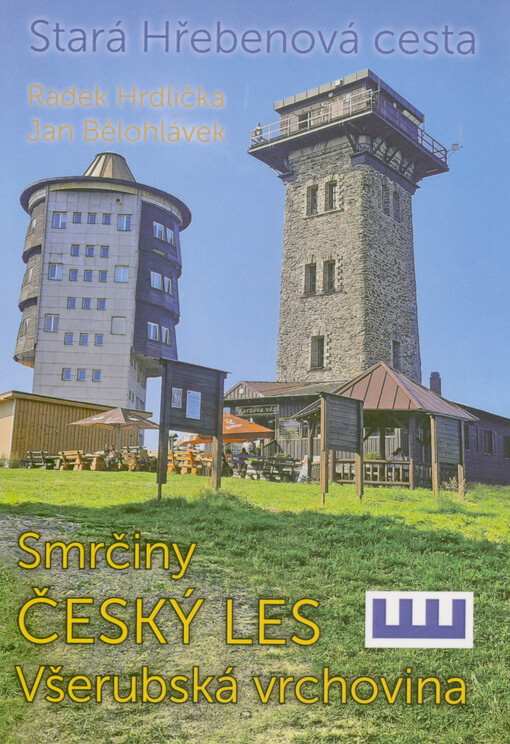 Stará Hřebenová cesta : Smrčiny, Český les, Všerubská vrchovina