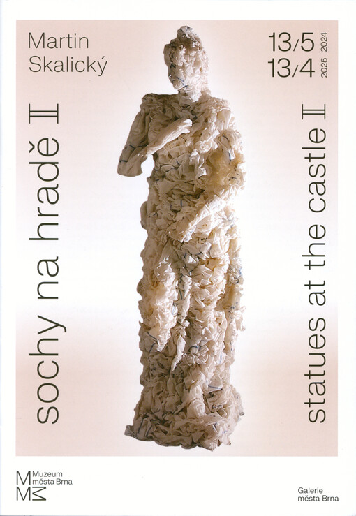 Martin Skalický : sochy na hradě II = statues at the castle II : Galerie města Brna, 13.5.2024-13.4.2025