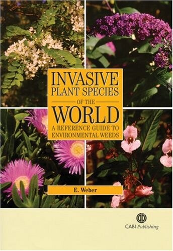 Invasive plant species of the world : a reference guide to environmental weeds