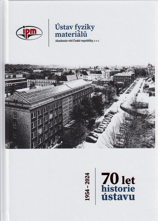 70 let historie - Ústav fyziky materiálů AV ČR 1954-2024