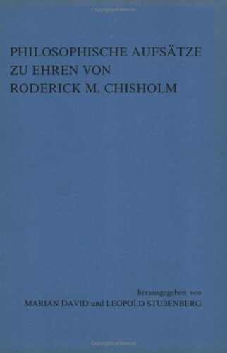 Philosophische Aufsatze zu Ehren von Roderick M. Chisholm (Grazer Philosophische Studien)