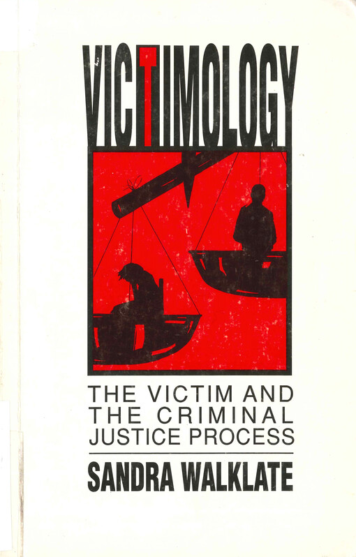 Victimology :the victim and the criminal justice process