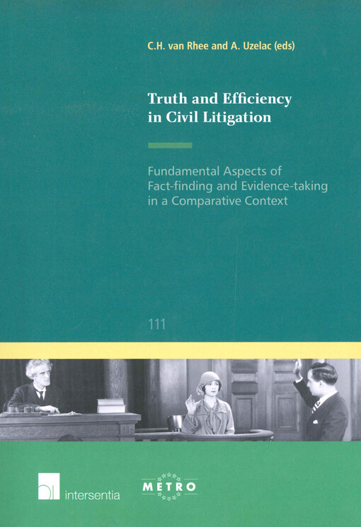 Truth and efficiency in civil litigation : fundamental aspects of fact-finding and evidence-taking in a comparative context