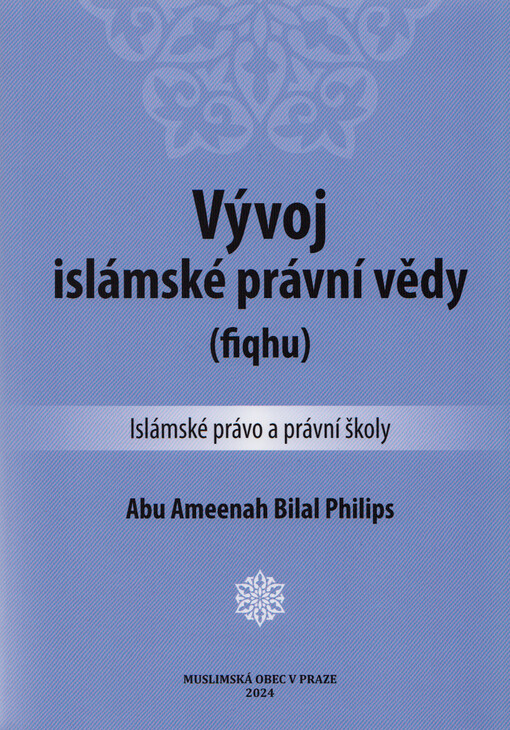 Vývoj islámské právní vědy - fiqhu : islámské právo a právní školy