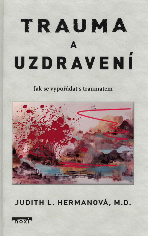 Trauma a uzdravení : jak se vypořádat s traumatem