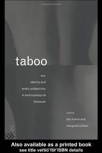 Taboo: Sex, Identity and Erotic Subjectivity in Anthropological Fieldwork