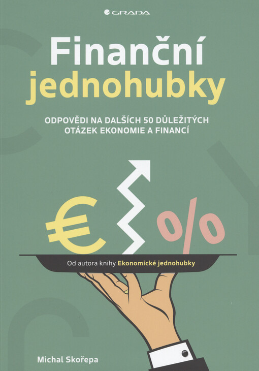 Finanční jednohubky : odpovědi na dalších 50 důležitých otázek ekonomie a financí