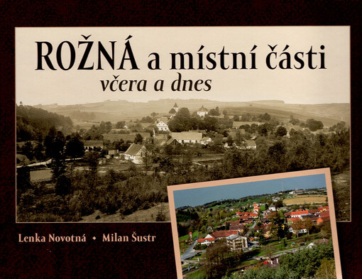Rožná a místní části včera a dnes
