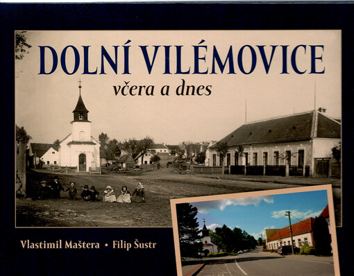 Dolní Vilémovice včera a dnes