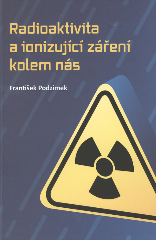 Radioaktivita a ionizující záření kolem nás
