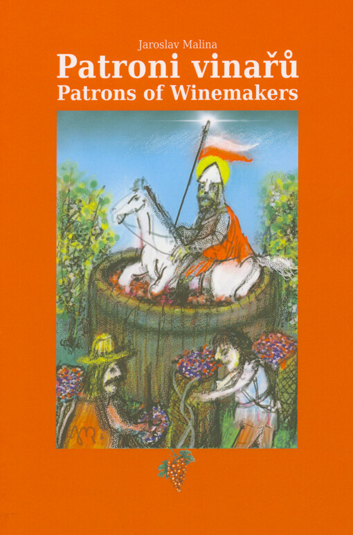 Patroni vinařů = Patrons of winemakers