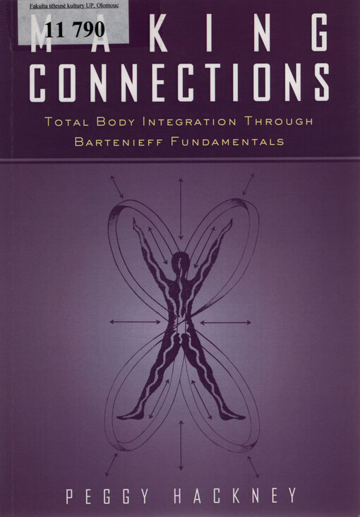 Making connections : total body integration through bartenieff fundamentals
