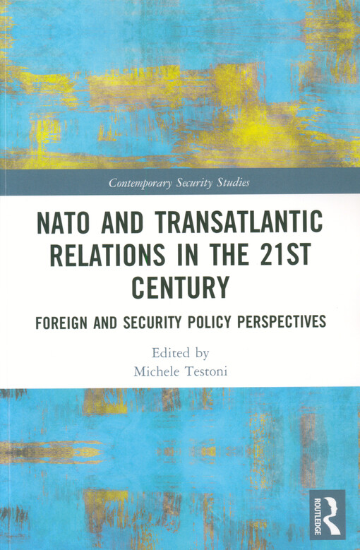 NATO and transatlantic relations in the 21st century : foreign and security policy perspectives