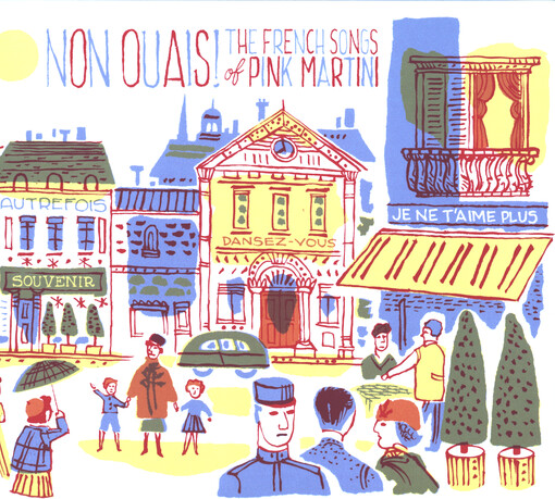 Non Ouais! : The French Songs Of Pink Martini