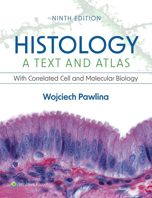 Histology : a text and atlas with correlated cell and molecular biology
