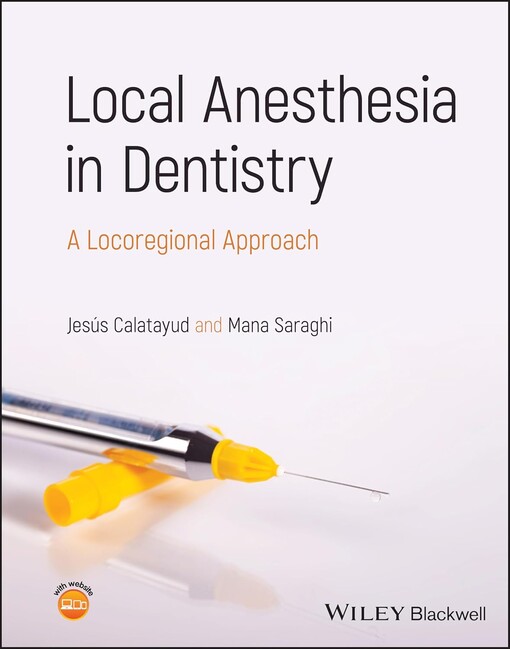 Local anesthesia in dentistry : a locoregional approach