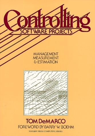 Controlling Software Projects: Management, Measurement, and Estimates