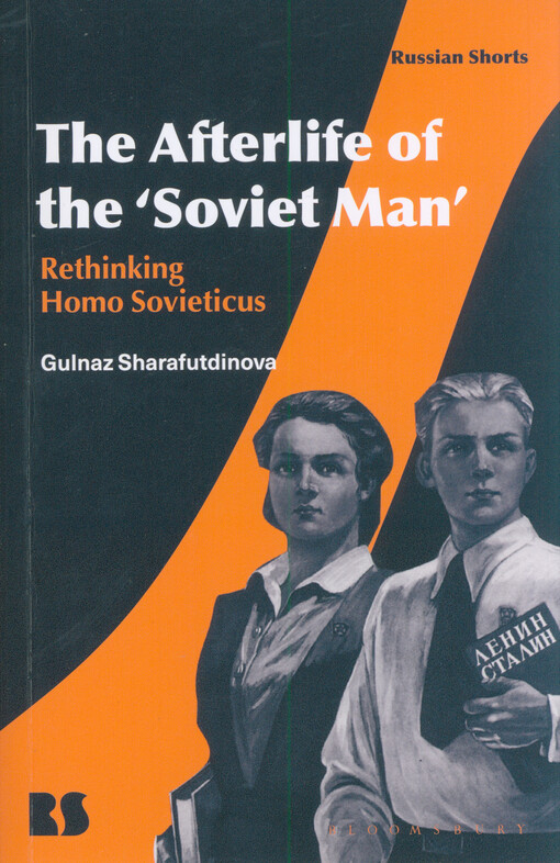 The afterlife of the 'Soviet man' : rethinking Homo Sovieticus