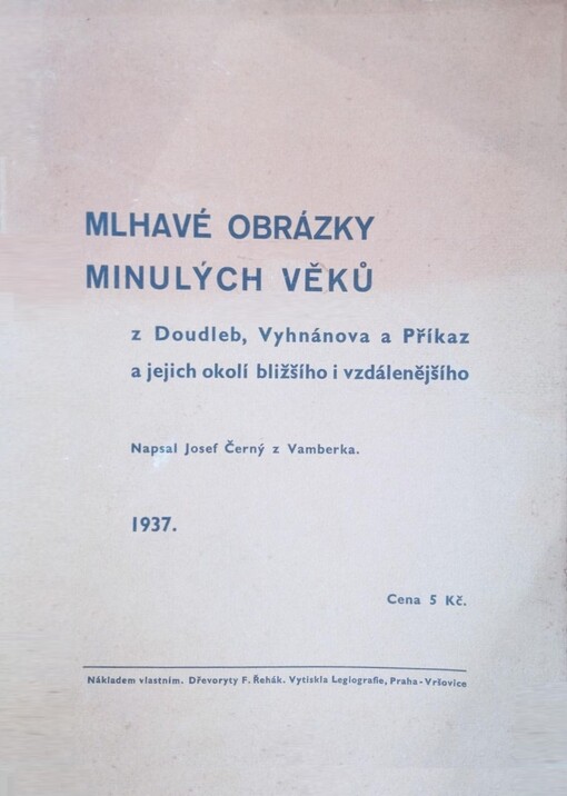 Mlhavé obrázky minulých věků z Doudleb, Vyhnánova a Příkaz a jejich okolí bližšího i vzdálenějšího