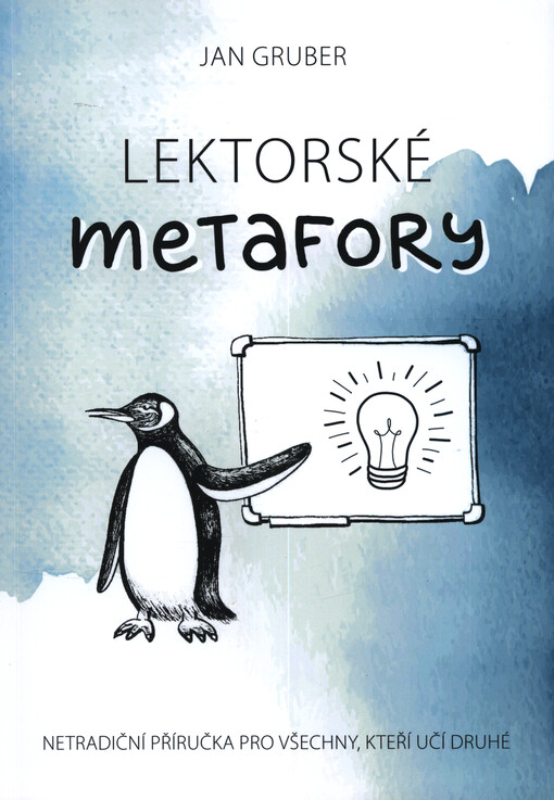 Lektorské metafory : netradiční příručka pro všechny, kteří učí druhé