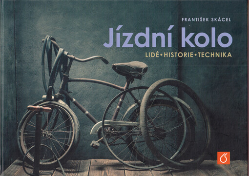 Jízdní kolo : lidé, historie, technika