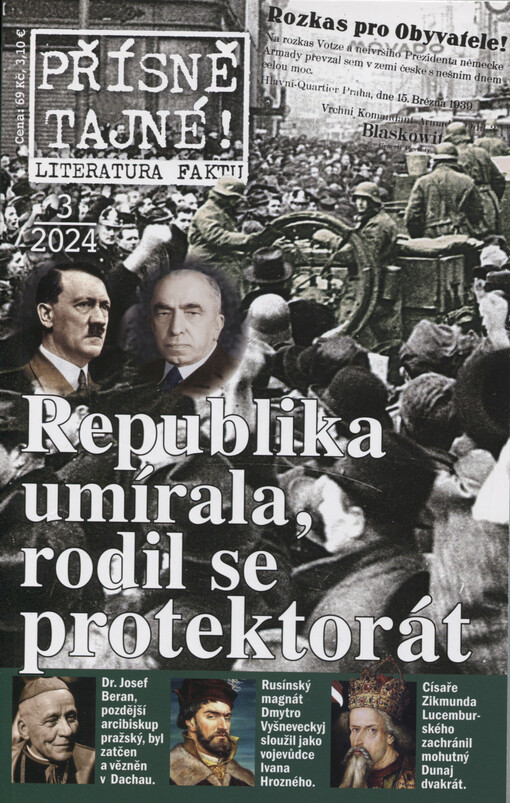 Přísně tajné! : literatura faktu : pohledy do zákulisí historie : války, bitvy, armády : aféry, skandály, špionáž : pozoruhodné osobnosti, nevšední osudy. 3/2024