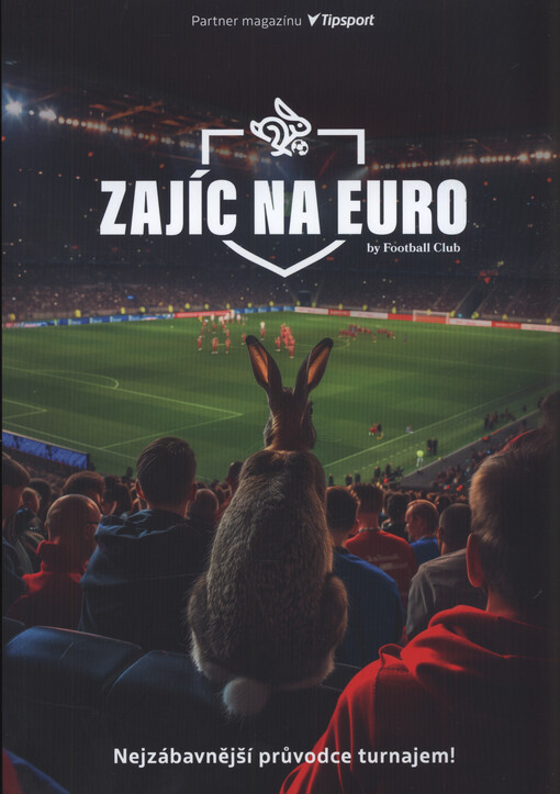 Zajíc na EURO by Football Club : nejzábavnější průvodce turnajem!