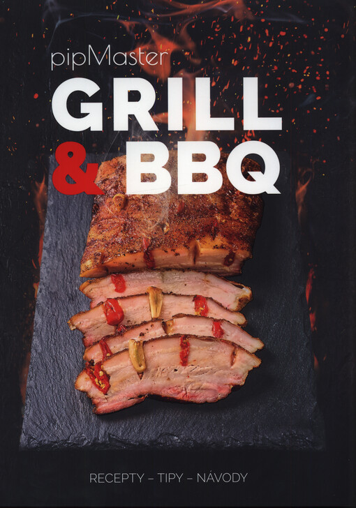 Grill & BBQ : recepty - tipy - návody