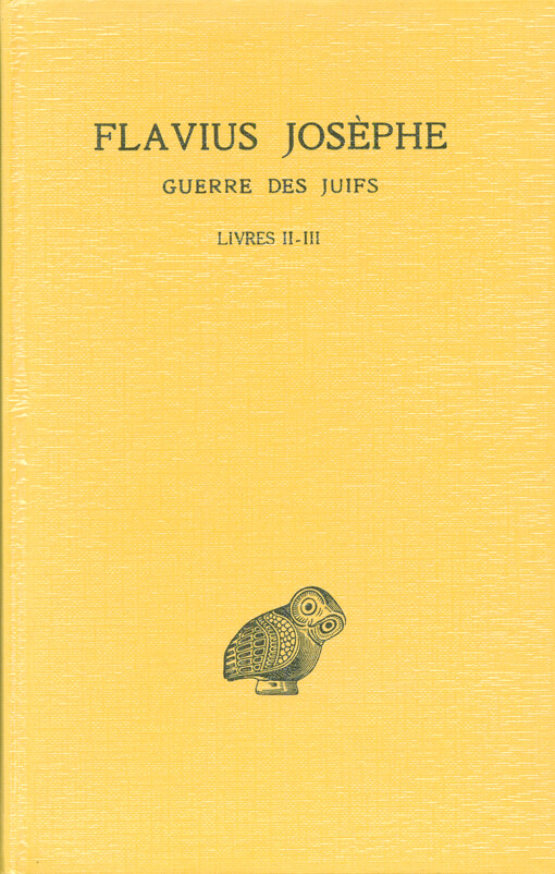 Guerre des Juifs. Tome II. Livres II et III