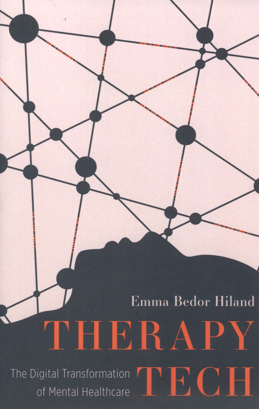 Therapy tech : the digital transformation of mental healthcare