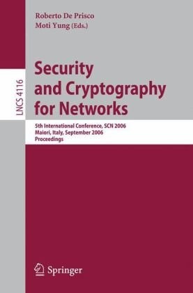 Security and Cryptography for Networks: 5th International Conference, SCN 2006, Maiori, Italy, September 6-8, 2006, Proceedings (Lecture Notes in Computer Science / Security and Cryptology)